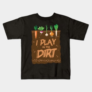 I Play In the Dirt Funny Gardening Kids T-Shirt